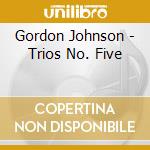 Gordon Johnson - Trios No. Five