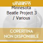 Minnesota Beatle Project 3 / Various cd