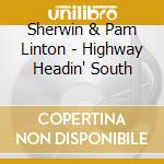 Sherwin & Pam Linton - Highway Headin' South