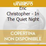 Eric Christopher - In The Quiet Night cd