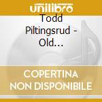 Todd Piltingsrud - Old Photographs cd