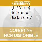 (LP Vinile) Buckaroo - Buckaroo 7 vinile