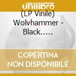 (LP Vinile) Wolvhammer - Black.. -lp+7