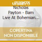 Nicholas Payton - Bam Live At Bohemian Caverns cd musicale di Nicholas Payton