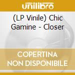 (LP Vinile) Chic Gamine - Closer