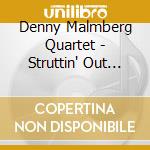 Denny Malmberg Quartet - Struttin' Out (Feat. Charmin Michelle) cd