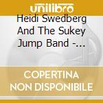 Heidi Swedberg And The Sukey Jump Band - My Cup Of Tea cd