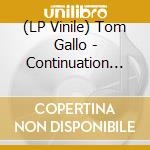 (LP Vinile) Tom Gallo - Continuation Day Ep lp vinile di Tom Gallo