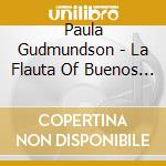 Paula Gudmundson - La Flauta Of Buenos Aires cd