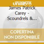 James Patrick Carey - Scoundrels & Saints cd