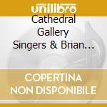 Cathedral Gallery Singers & Brian Luckner - Arise, Shine cd musicale di Cathedral Gallery Singers & Brian Luckner