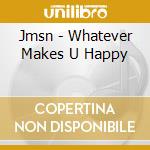 Jmsn - Whatever Makes U Happy cd