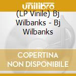 (LP Vinile) Bj Wilbanks - Bj Wilbanks vinile