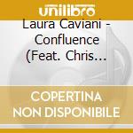 Laura Caviani - Confluence (Feat. Chris Bates & Dave Schmalenberger) cd