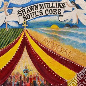 Shawn Mullins - Soul'S Core Revival (2 Cd) cd musicale di Shawn Mullins