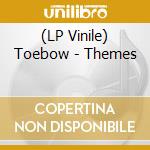 (LP Vinile) Toebow - Themes