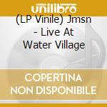 (LP Vinile) Jmsn - Live At Water Village lp vinile