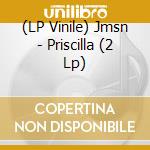 (LP Vinile) Jmsn - Priscilla (2 Lp) lp vinile