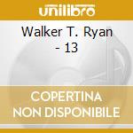 Walker T. Ryan - 13 cd