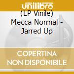 (LP Vinile) Mecca Normal - Jarred Up vinile