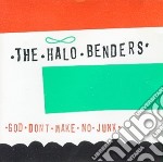 (LP Vinile) Halo Benders - God Don't Make No Junk