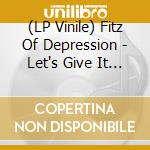 (LP Vinile) Fitz Of Depression - Let's Give It A Twist vinile