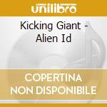 Kicking Giant - Alien Id cd