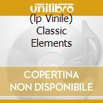 (lp Vinile) Classic Elements cd