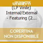 (LP Vinile) Internal/External - Featuring (2 Lp) vinile