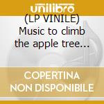 (LP VINILE) Music to climb the apple tree by lp vinile di Happening Beat