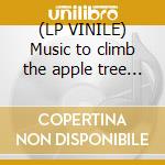 (LP VINILE) Music to climb the apple tree by cd