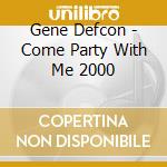 Gene Defcon - Come Party With Me 2000 cd