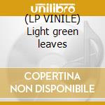 (LP VINILE) Light green leaves cd