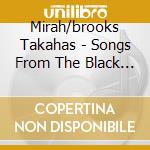 Mirah/brooks Takahas - Songs From The Black Mountain Music cd musicale di Takahas Mirah/brooks