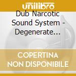 Dub Narcotic Sound System - Degenerate Introduction cd musicale di DUB NARCOTIC SOUND S