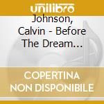 Johnson, Calvin - Before The Dream Faded... cd musicale di Calvin Johnson