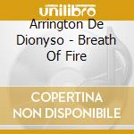 Arrington De Dionyso - Breath Of Fire