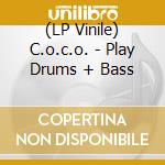 (LP Vinile) C.o.c.o. - Play Drums + Bass vinile