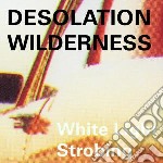 (LP Vinile) Desolation Wildernes - White Light Strobing