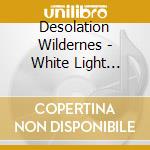 Desolation Wildernes - White Light Strobing cd musicale di Wildernes Desolation