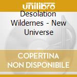 Desolation Wildernes - New Universe cd musicale di Wilderness Desolation