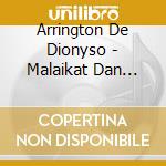 Arrington De Dionyso - Malaikat Dan Singa cd musicale di Arringto De dionyso