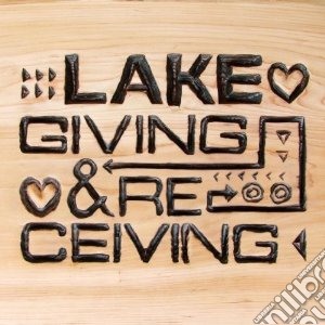 Lake - Giving And Receiving cd musicale di Lake
