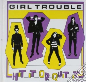 (LP Vinile) Girl Trouble - Hit It Or Quit It lp vinile di Trouble Girl