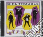 Girl Trouble - Hit It Or Quit It cd