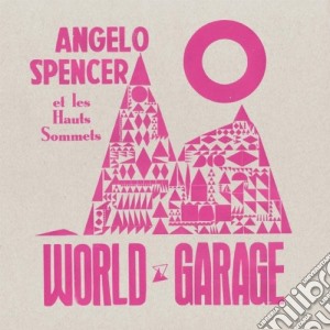 (LP Vinile) Angelo Spencer - World Garage lp vinile di Angelo Spencer