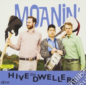 Hive Dwellers - Moanin' cd musicale di Dwellers Hive