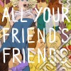 All Your Friends Friends / Various cd