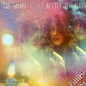 (LP Vinile) Shivas - Better Off Dead lp vinile di Shivas