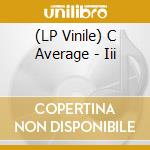(LP Vinile) C Average - Iii lp vinile di C Average